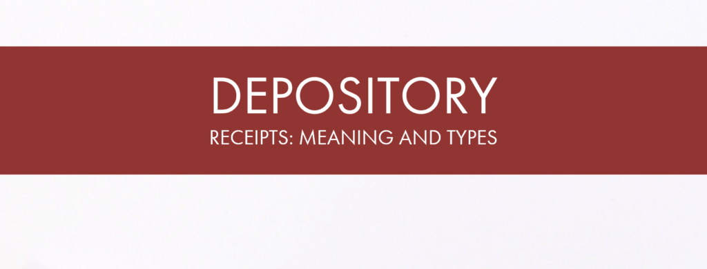 DEPOSITORY RECEIPTS_ Meaning and types